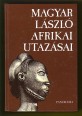 Magyar László afrikai utazásai