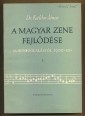 A magyar zene fejlődése (A honfoglalástól 1900-ig) I.