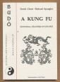 Kung fu. Történelme, filozófiája és technikái