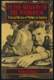 In the Shadow Of the Poorhouse. A Social History Of Welfare In America