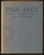 Paul Klee. Leben / Werk / Geist