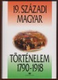 19. századi magyar történelem. 1790-1918