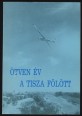 Ötven év a Tisza fölött. Fejezetek a szolnoki repülés történetéből