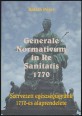 Generale Normativum in Re Sanitatis 1770. Szervezett egyészségügyünk 1770-es alaprendelete