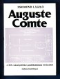 Auguste Comte. A XIX. század politikai gondolkodásának történetéből