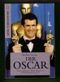 Der Oscar. Alle preisgekrönten Filme, Regisseure und Schauspieler seit 1929.