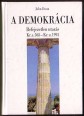 A demokrácia. Befejezetlen utazás Kr. e. 508-Kr. u. 1993