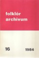 Folklór archívum 16. A bukovinai magyarok hitvilága