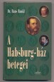 A Habsburg-ház betegei