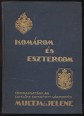 Komárom és Esztergom közigazgatásilag egyelőre egyesített vármegyék múltja és jelene