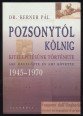 Pozsonytól Kölnig. Kitelepítésünk története. Ami megelőzte és ami követte. 1945-1970.