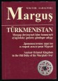 Margus. Turkmenistan. Ancient Oriental Kingdom in the Old Delta of the Murghab River