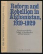 Reform and Rebellion in Afghanistan, 1919-1929. King Amanullah's Failure to Modernize a Tribal Society