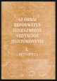 Az orbai református egyházmegye vizitációs jegyzőkönyvei I. 1677-1752.