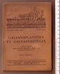 Galvanoplasztika és galvanosztégia