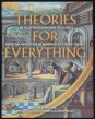 Theories for Everything. An Illustrated History of Science from the Invention of Numbers to String Theory
