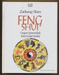 Feng Shui. Hogyan harmonizáljuk belső és külső terünket