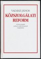 Közszolgálati reform. A közszolgálat emberi erőforrásainak megújítása