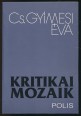 Kritikai mozaik. Kritikai esszék, tanulmányok. 1972-1998.