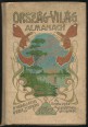 Ország-Világ Almanach. Az "Ország-Világ" képes hetilap előfizetőinek újévi ajándéka, 1912.