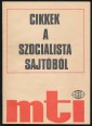 Cikkek a szocialista sajtóból - információs kiadvány
