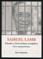 Samuel Lamb - Sohasem egyedül. 20 év munkatáborban. Üldözés és ébredés a Vörös Sárkány országában