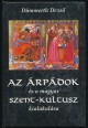 Az Árpádok és a magyar szent-kultusz kialakulása