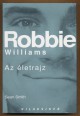 Robbie Williams. Az életrajz