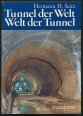 Tunnel der Welt - Welt der Tunnel