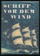 Schiff vor dem Wind. See-Erzählungen des 19. und 20. Jahrhunderts