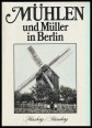 Mühlen und Müller in Berlin