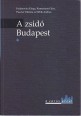 A zsidó Budapest. Emlékek, szertartások, történelem. I-II. kötet
