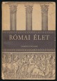 Római élet. A gimnáziumok I-IV. osztálya számára