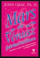 Mars és Vénusz párkeresőben. Útmutató az igazi társ felismeréséhez és megtalálásához