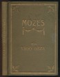 Mózes. A bibliai Mózes rekonstruált életének regénye öt könyvben.