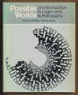 Possible Worlds. An Introduction to Logic and Its Philosophy