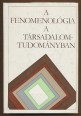 A fenomenológia a társadalomtudományban. Válogatás