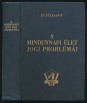 A mindennapi élet jogi problémái. A magyar polgári magánjog gyakorlati kézikönyve