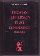 Thomas Jefferson első elnöksége. 1801-1805. Fejezetek az Amerikai Egyesült Államok történetéből