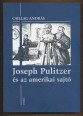 Joseph Pulitzer és az amerikai sajtó