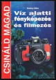 Víz alatti fényképezés és filmezés