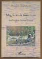 Migráció és turizmus. Migrációs folyamatok hatása a helyi társadalmak változásaira Magyarországon