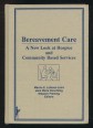 Bereavement Care: A New Look at Hospice and Community Based Services