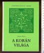 Korán ; A Korán világa. I-II. kötet