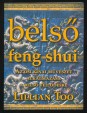 Belső feng shui. Az ősi kínai művészet alkalmazása a belső fejlődésre