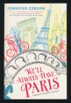 We'll Always Have Paris. A Mother/Daughter Memoir