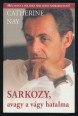 Sarkozy, avagy a vágy hatalma