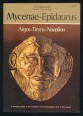 Mycenae-Epidaurus. Argos-Tiryns-Nauplion