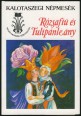 Rózsafiú és Tulipánleány. Kalotaszegi népmesék