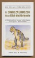 A dinoszauruszok és a földi élet története. A földtörténeti korok növény- és állatvilágának színes rajzokkal illusztrált leírása